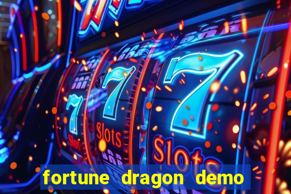 fortune dragon demo ganho certo